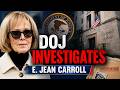 DOJ Launches Probe Into E. Jean Carroll