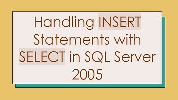 Handling INSERT Statements with SELECT in SQL Server 2005