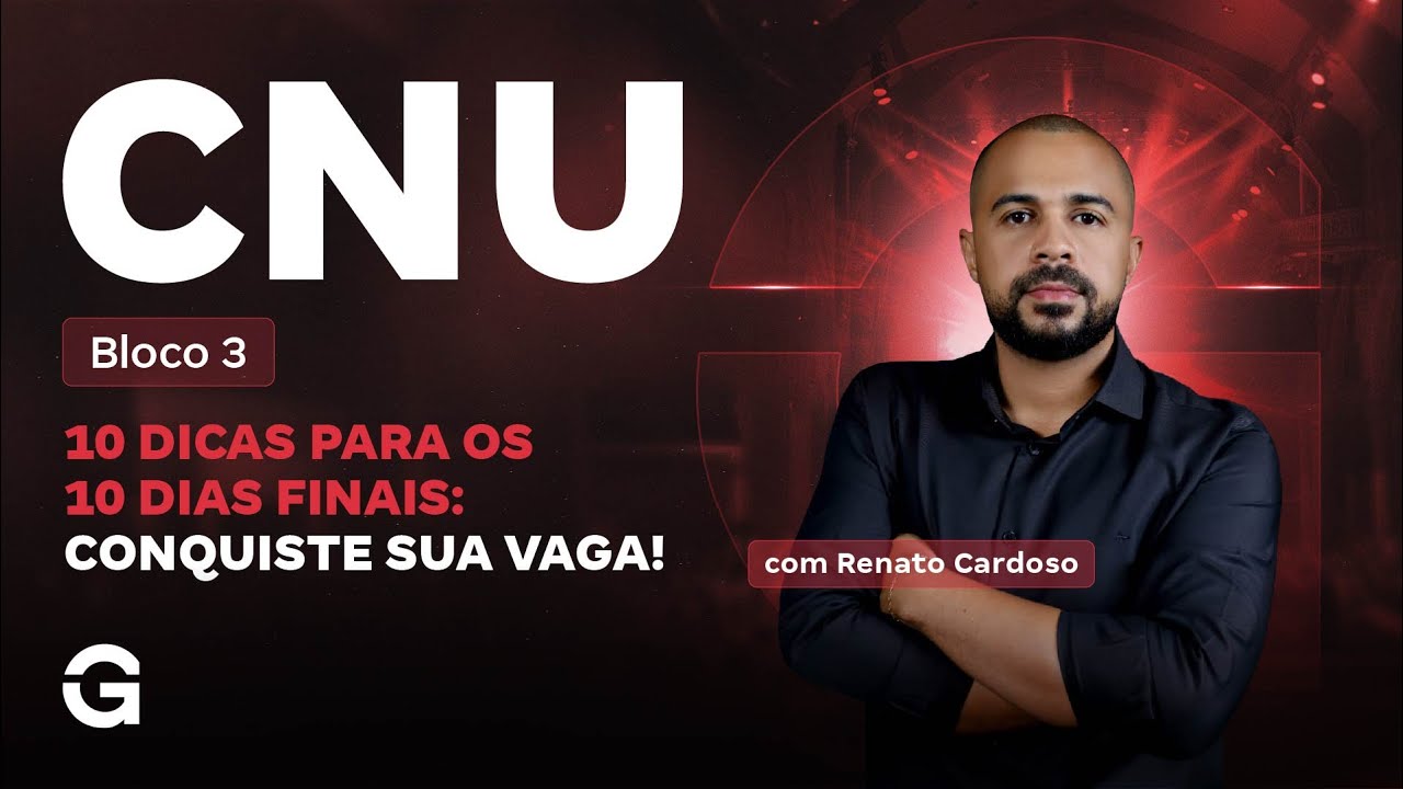 CNU 2025 | Bloco 3 | 10 Dicas para 10 Dias Finais: Conquiste sua Vaga!