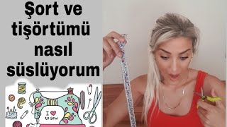 Eski şort ve tişört nasıl süslüyorum