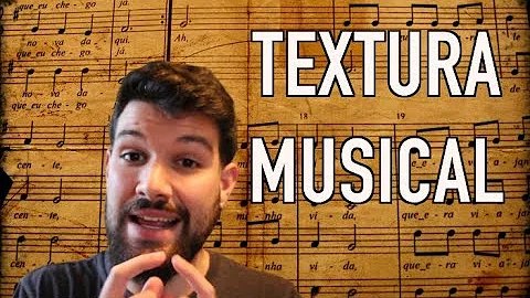 O que é a textura musical e como são classificadas?