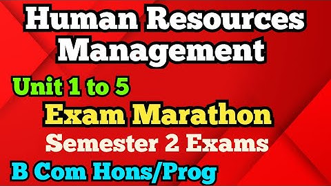 Exam Marathon : Unit 1 to 5 l Human Resource Management l Semester 2 Exams l B Com P/H l Sol Regular