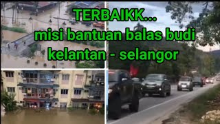 TERBAIK MALAYSIA misi bantuan balas budi mangsa banjir Kelantan - selangor