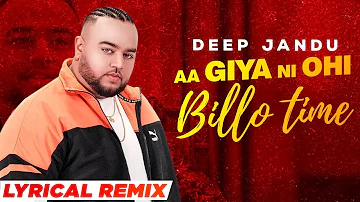 Aa Giya Ni Ohi Billo Time (Lyrical remix) | Deep Jandu | Sukh Sanghera | Latest Punjabi Songs 2021