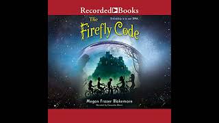 Firefly Code by Megan Frazer Blakemore | Full Audiobook