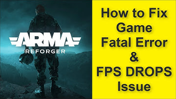 How to Fix Arma Reforger Game Fatal Error & Game FPS DROPS Issue 2025