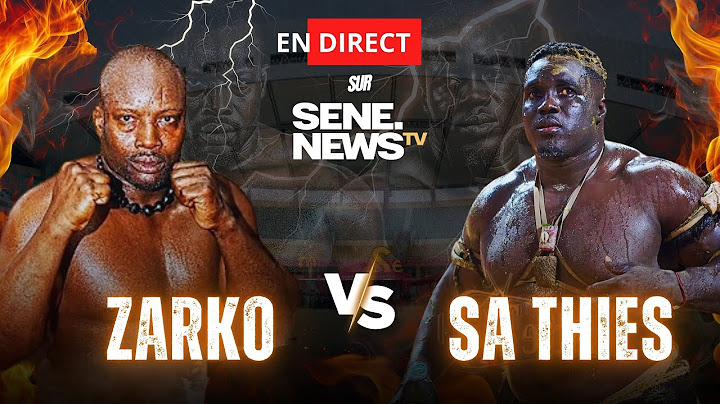 DIRECT LIVE : Sa Thiès vs Zarko, vivez le combat en direct de l'Arène Nationale (vidéo)