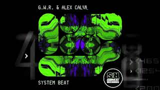 G.W.R. & Alex Calver - System Beat (Original Mix)