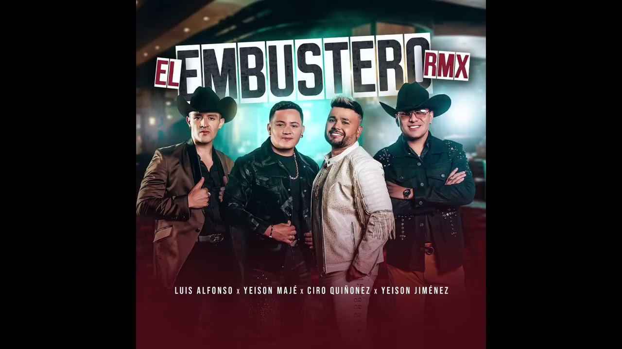 EL EMBUSTERO REMIX   YEISON MAJE   LUIS ALFONSO   YEISON JIMENEZ   CIRO QUIÑONEZ 