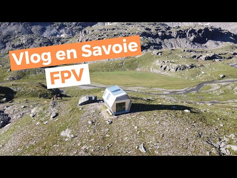 FPV Vlog - Bivouac en Savoie