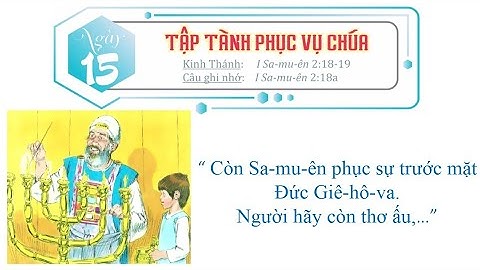 Ngày 15 TẬP TÀNH PHỤC VỤ CHÚA 🫴 Thế giới mới tuổi thơ 119