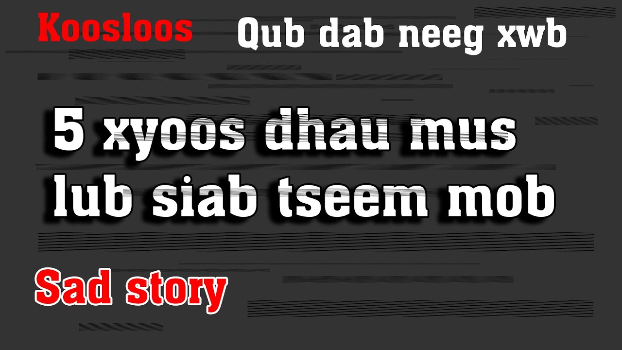 5 xyoos dhau mus lub siab tseem mob(qub dab neeg)3/7/2022