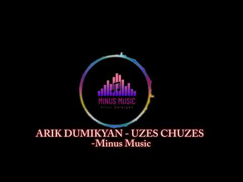 Arik Dumikyan - Uzes Chuzes -Minus Music