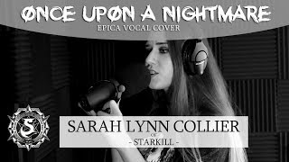 EPICA - Once Upon a Nightmare (Vocal Cover) - Sarah Lynn Collier of STARKILL