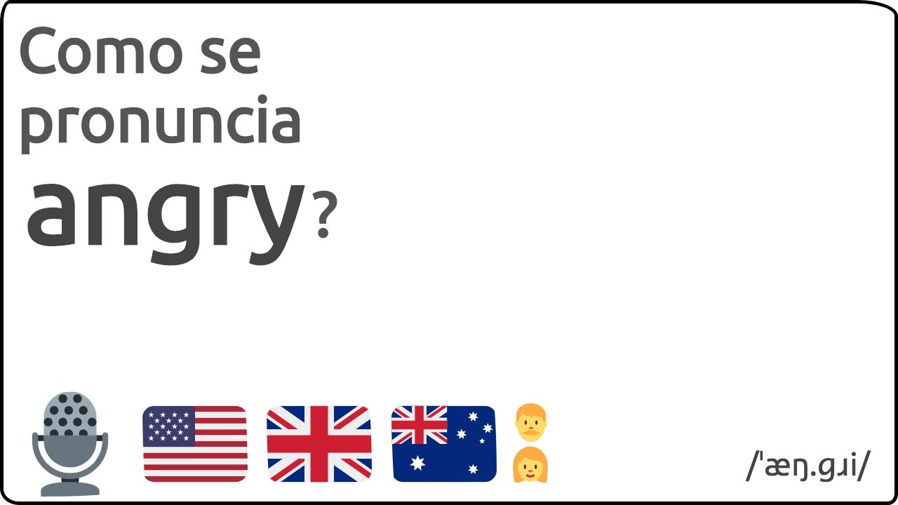 Como se pronuncia angry en ingles 🇺🇸 🇬🇧 🇦🇺 - YouTube