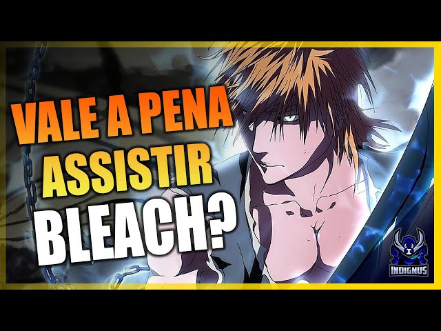 COMO ASSISTIR BLEACH? ORDEM CRONOLÓGICA DE BLEACH 