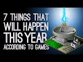 7 Things That Will Definitely Happen This Year According to Games