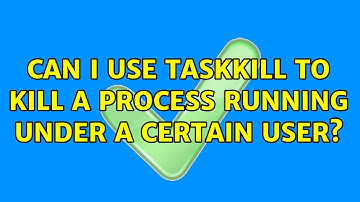 Can I use taskkill to kill a process running under a certain user?