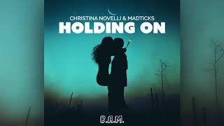 Christina Novelli & Madticks - Holding On [Official]