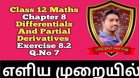 12th Maths | Exercise 8.2 Q.No 7 |Chapter 8|Differentials And Partial Derivatives | Vincent Maths |