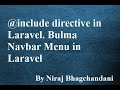 12. @include directive in Laravel  Bulma Navbar Menu in Laravel