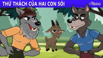 Thử thách của hai con sói 🐺🍎🐐 | Truyện cổ tích Việt Nam | Phim hoạt hình cho trẻ em