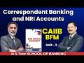 BFM Unit 3.2 Correspondent Banking and NRI Accounts by kamal Sir #ilb1135 || 17 Feb at 9:15 PM