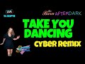 Take you dancing cyber remix  the barn after dark series