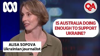 Australia doing enough to support Ukraine? | Q+A
