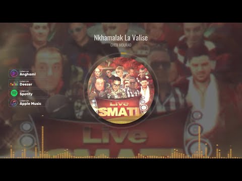 Cheb Mourad Nkhamalak La Valise LiveSmati3