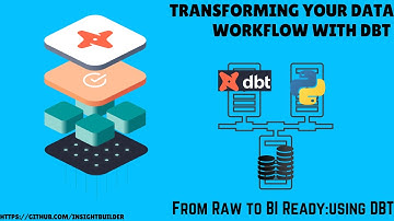 Transforming Your Data Workflow with DBT: From Raw to BI Ready using DBT