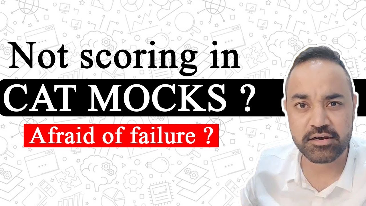 Not scoring in CAT MOCKS ? Afraid of failure ? - YouTube
