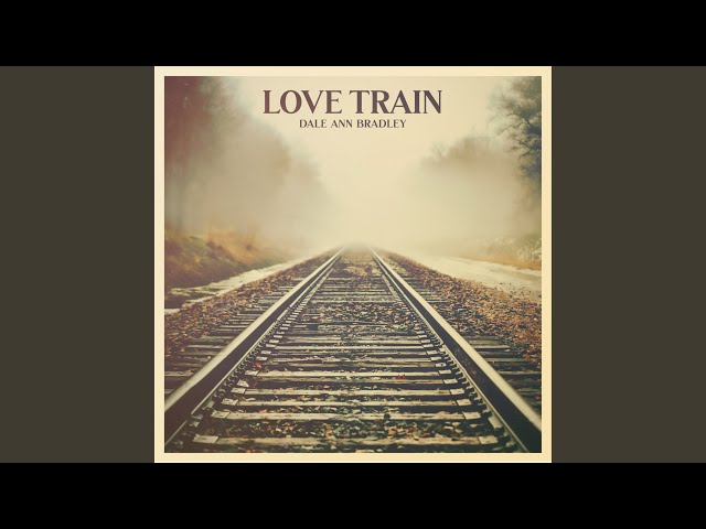Dale Ann Bradley - Love Train
