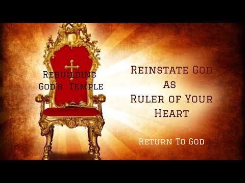 Reinstate God as Ruler of Your Heart