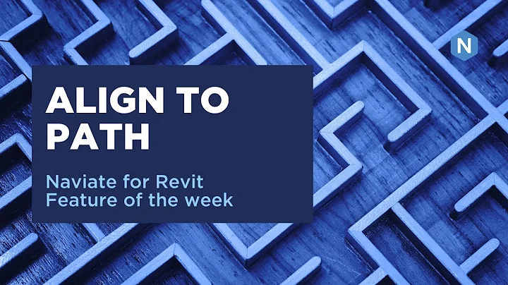 Align to Path in Naviate Accelerate - Naviate for Revit feature of the week