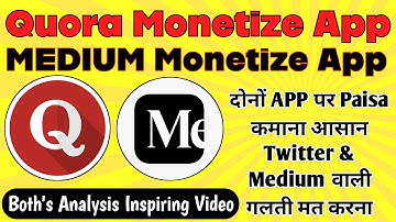 Quora Monetize App Medium Monetize App Analysis | पैसा कमाना बहुत आसान है | How To Earn Money Quora