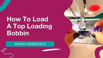 🤩 How To Load a Top Loading Bobbin - Full Tutorial