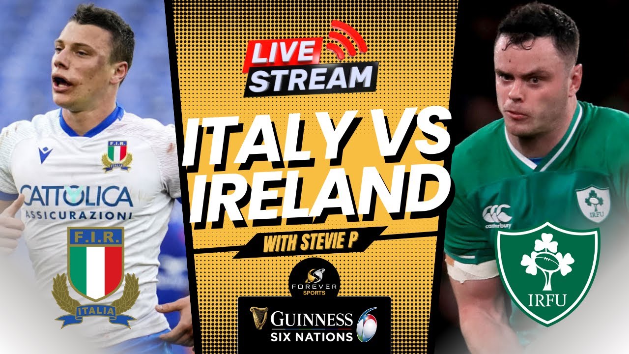 ITALY VS IRELAND LIVE! Six Nations Watchalong Forever Rugby