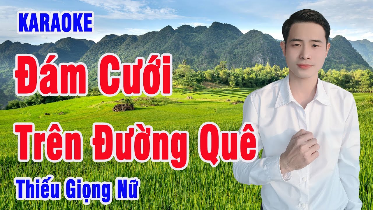 Đám Cưới Trên Đường Quê Karaoke Thiếu Giọng Nữ Song Ca Cùng Nguyễn Nhất