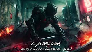 Cyberpunk Music / Dark Hybrid / Industrial Metal