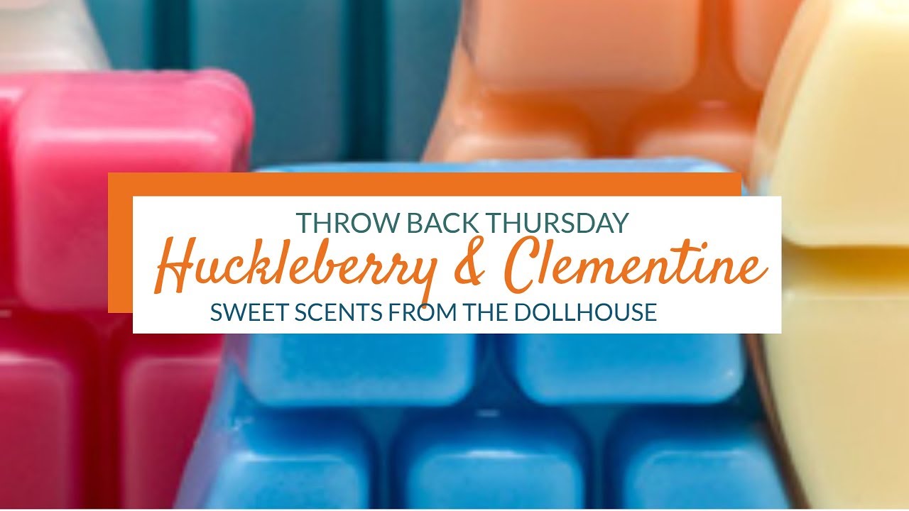 Throw Back Thursday Scentsy's Huckleberry & Clementine YouTube
