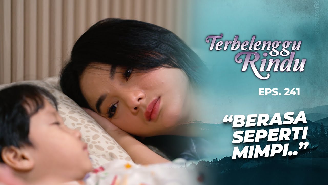 Seperti Mimpi! Amira Bisa Tidur Bersama Putranya | TERBELENGGU RINDU | EPS. 241 (1/3)