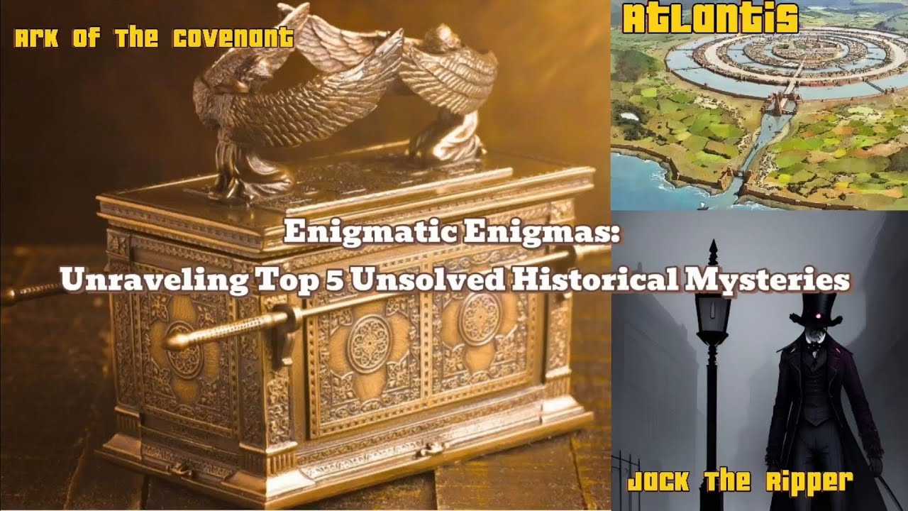 Enigmatic Enigmas Unraveling Top 5 Unsolved Historical Mysteries YouTube