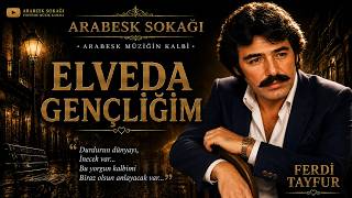Ferdi Tayfur - Elveda Gençliğim Damar Arabesk Şarkılar Arabesk Sokağı