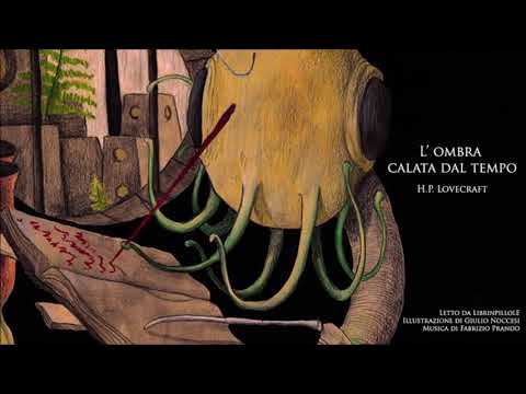 Audiolibro H.P. Lovecraft - L&rsquo;Ombra Calata dal Tempo