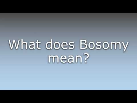What does Bosomy mean?