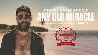 Phosphorescent - Any Old Miracle (Official Audio)