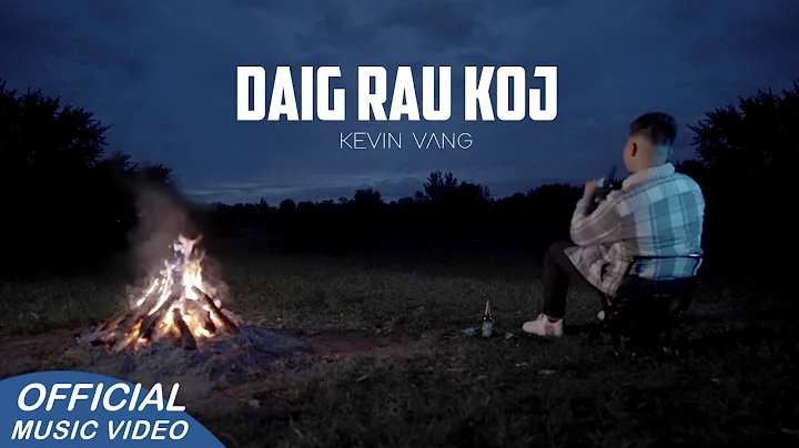 Kevin Vang - Daig Rau Koj (Official Music Video)
