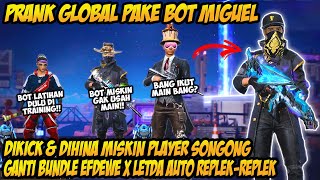 PRANK GLOBAL PAKE TAMPILAN BOT DIHINA MISKIN PLAYER SONGONG NGAMUK!! GANTI SET BUNDLE EFDEWE X LETDA