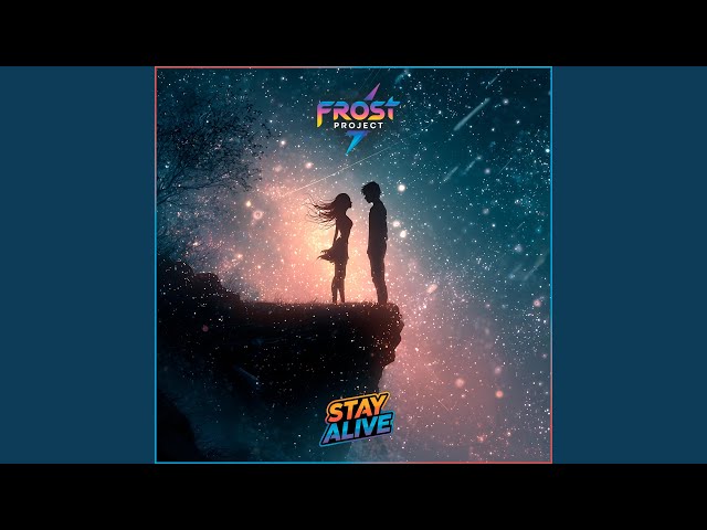 Frost Project - Stay Alive